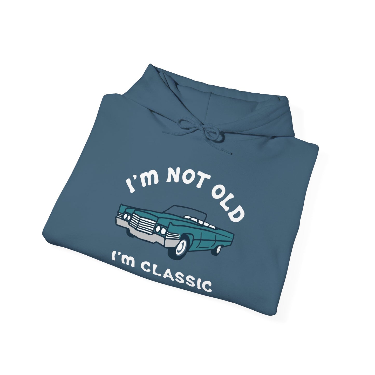 I'm Not Old I'm Classic Graphic Hoodie Unisex Heavy Blend™ Hooded Sweatshirt