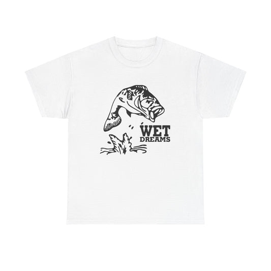 Wet Dreams Fishing Funny Graphic T Shirt ADULT NEW Heavy Cotton Tee