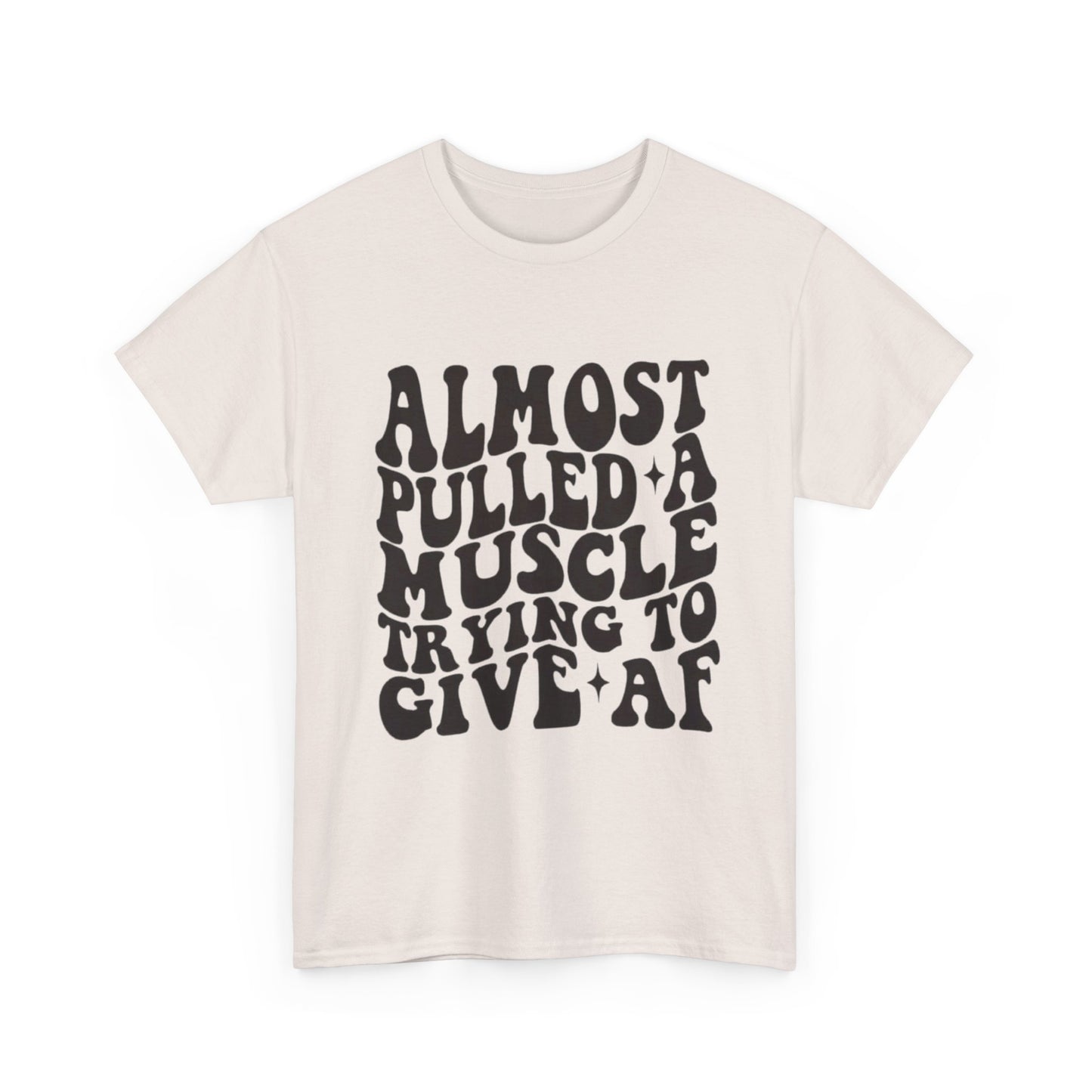 Almost Pulled A Muscle Funny Graphic T Shirt Unisex Heavy Cotton Tee