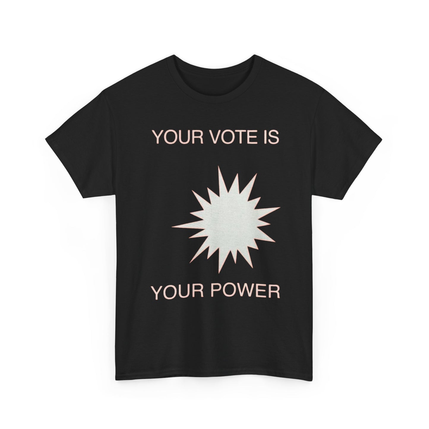 Your Vote Is Your Power Graphic T Shirt NEW GIFT Unisex Heavy Cotton Tee