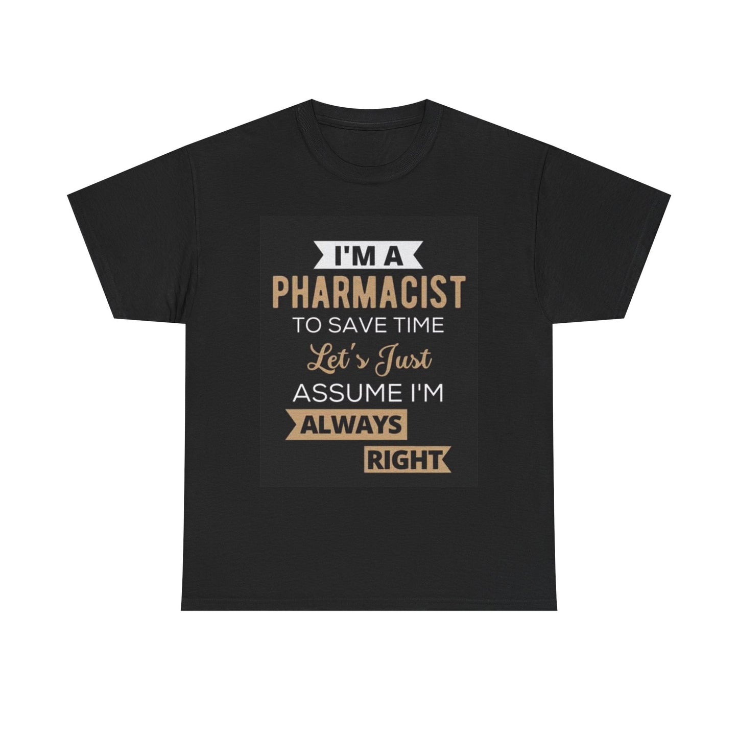 Im A Pharmacist Graphic T Shirt Funny Jokes Doctor Medicine Unisex Heavy Cotton