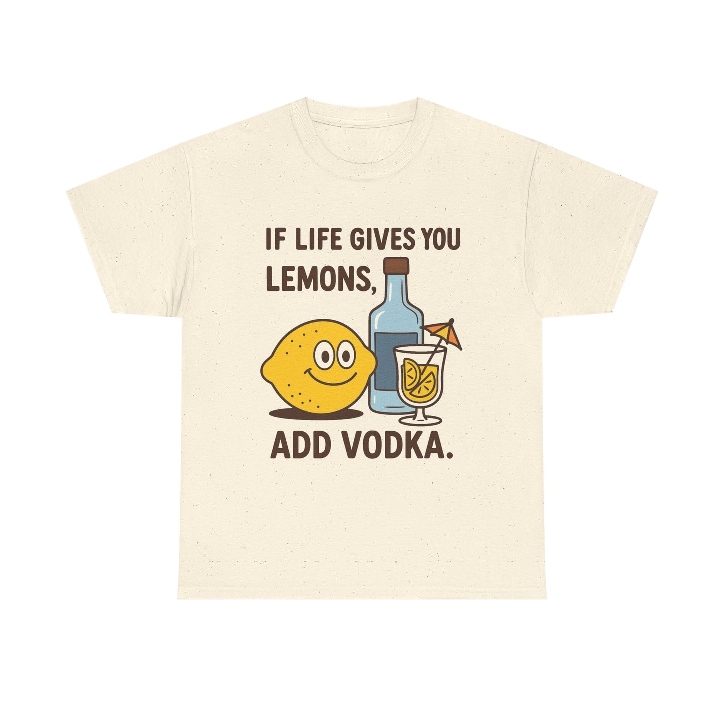 When Life Gives You Lemons Add Vodka Funny Graphic T Shirt Men's Heavy Cotton Tee