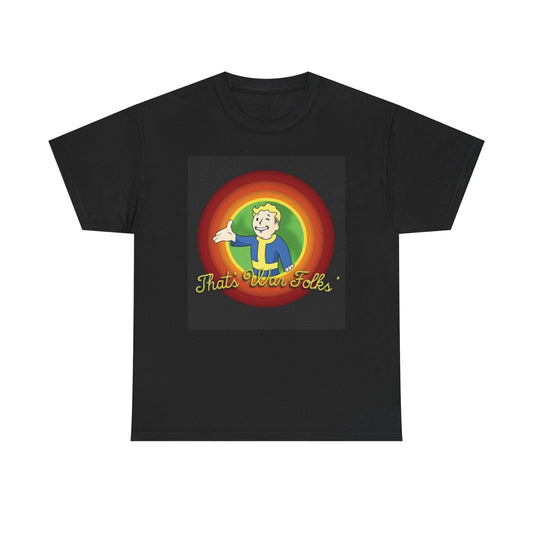 Fallout Graphic T Shirt Thats War Folks Video Game Unisex Heavy Cotton Tee