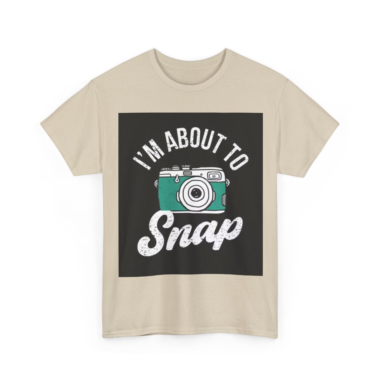 Im About To Snap Photographer Shirt Funny Camera Graphic Unisex Heavy Cotton Tee