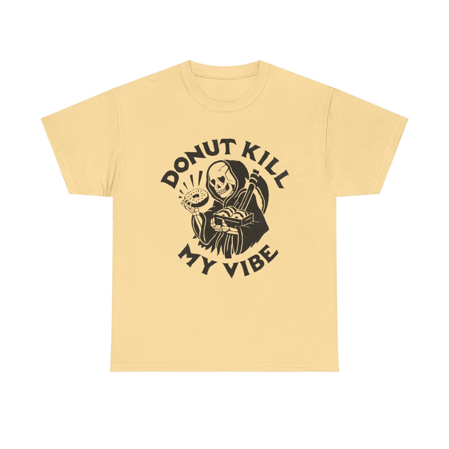 Donut Kill My Vibe Funny Graphic T Shirt Unisex Heavy Cotton Tee