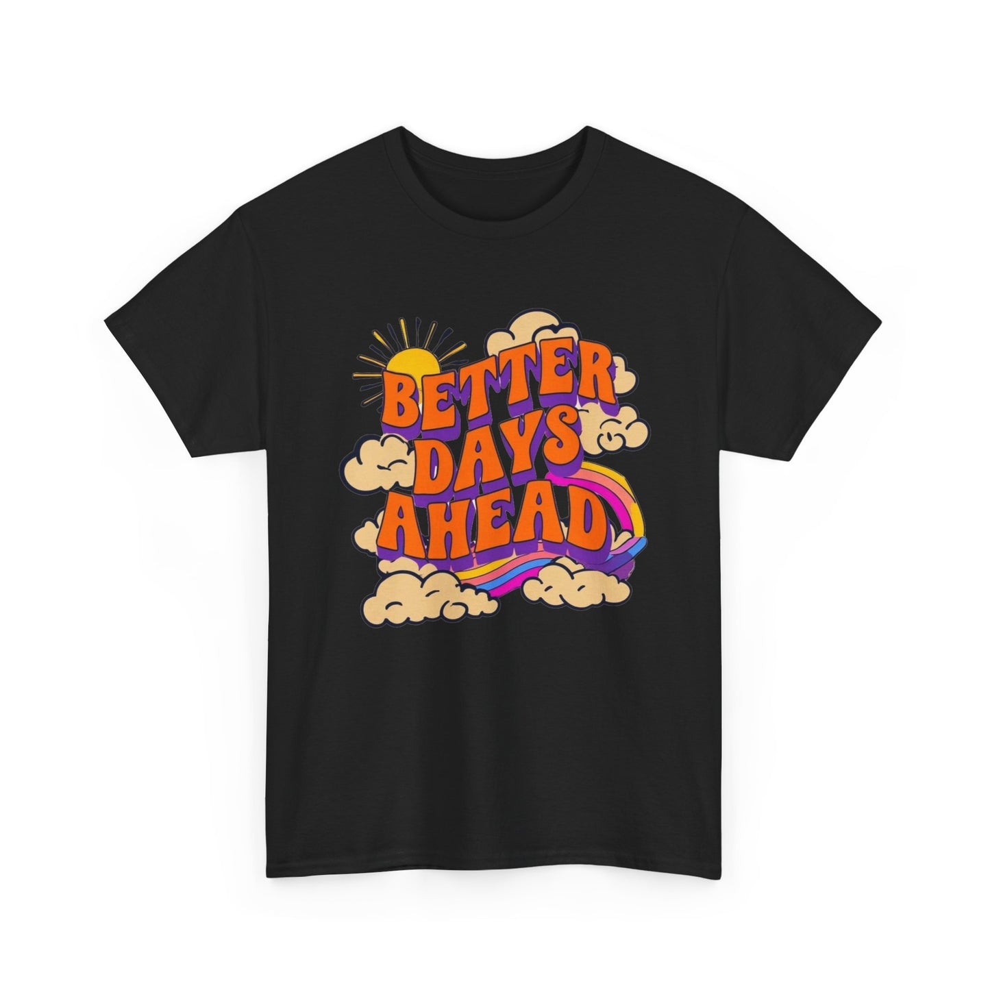 Better Days Ahead Graphic T Shirt Men's Heavy Cotton Tee