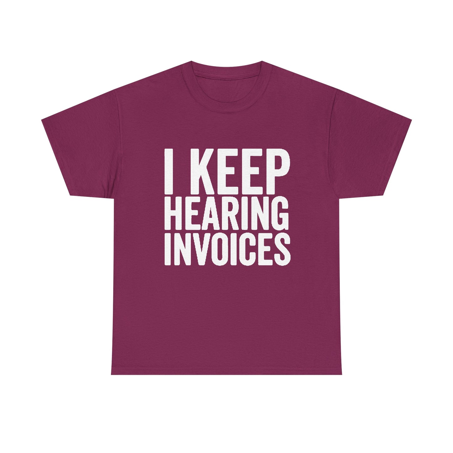 I keep Hearing Voices Graphic T Shirt Funny Jokes Hilarious Unisex Heavy Cotton