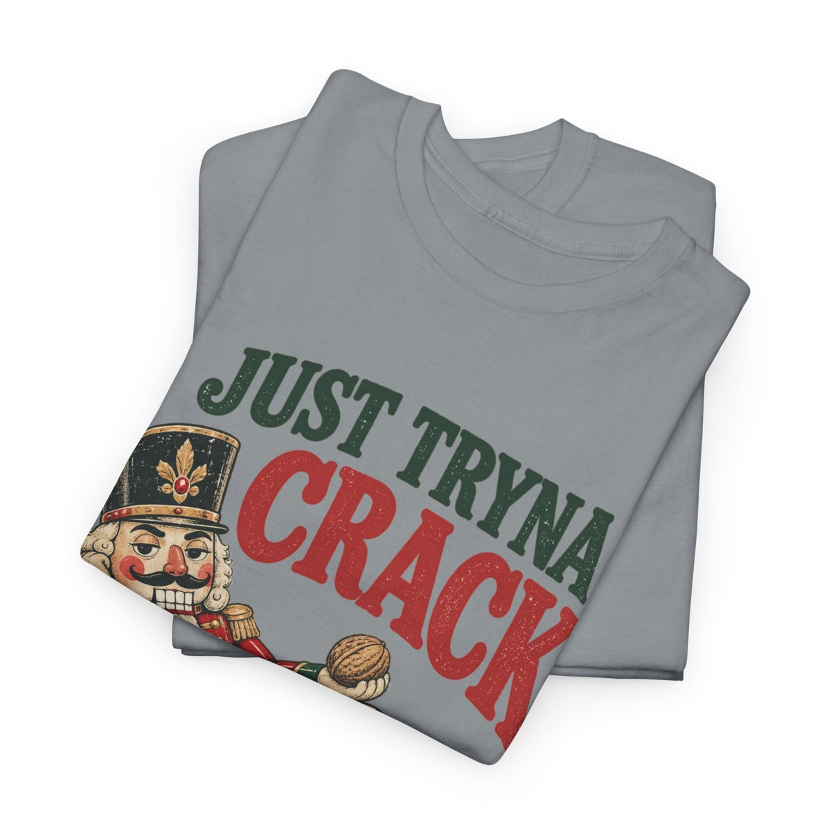 Just Tryna Crack Nutcracker T-Shirt Funny Christmas Holiday Tee Men's Graphic T Shirt