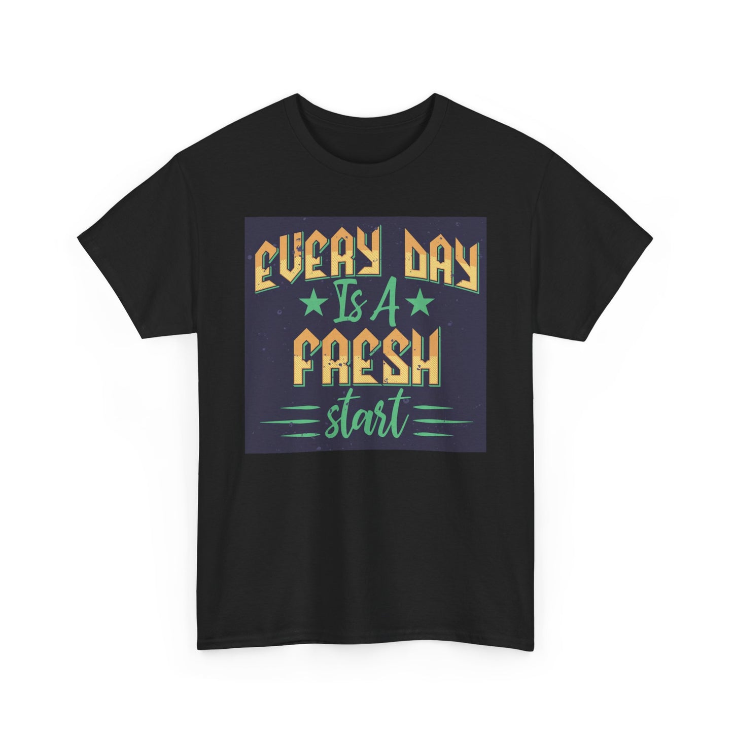 Everyday Is A Fresh Start Graphic T Shirt Unisex Heavy Cotton Tee