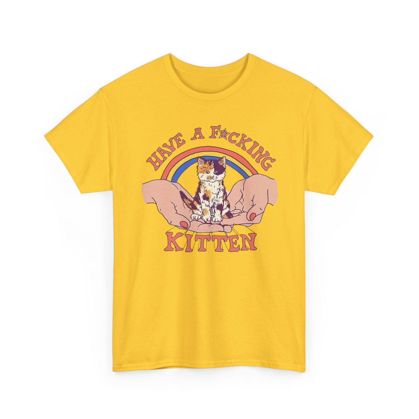 Have A Kitten Funny Graphic T Shirt NEW Adult Tee