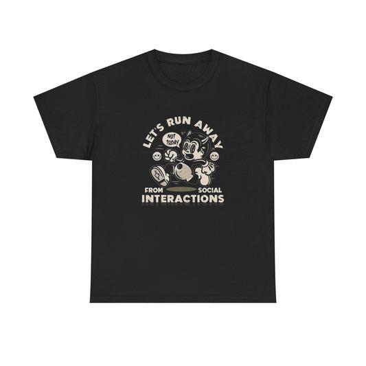 Lets Run Away From Social Interactions Graphic T Shirt Unisex Heavy Cotton Tee