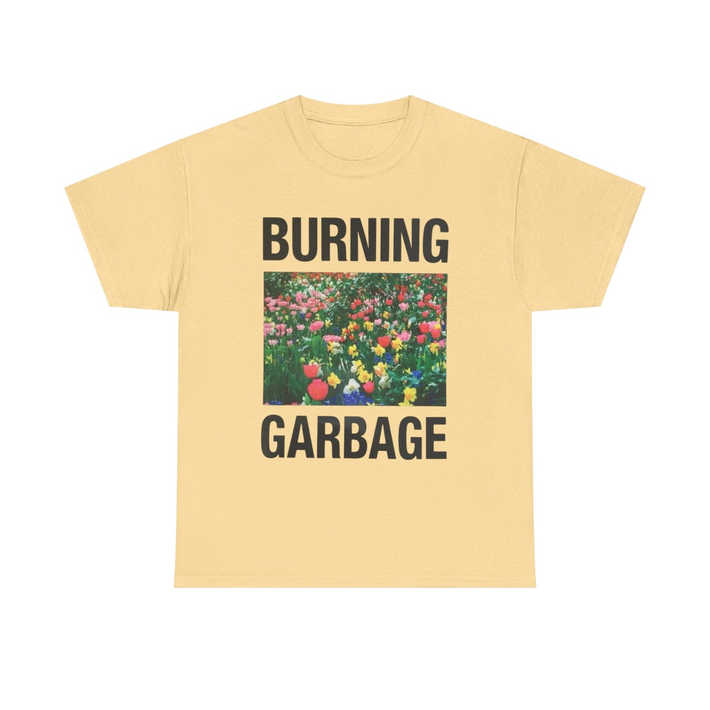 Burning Garbage Flowers Graphic T Shirt Unisex Heavy Cotton Tee Gift New