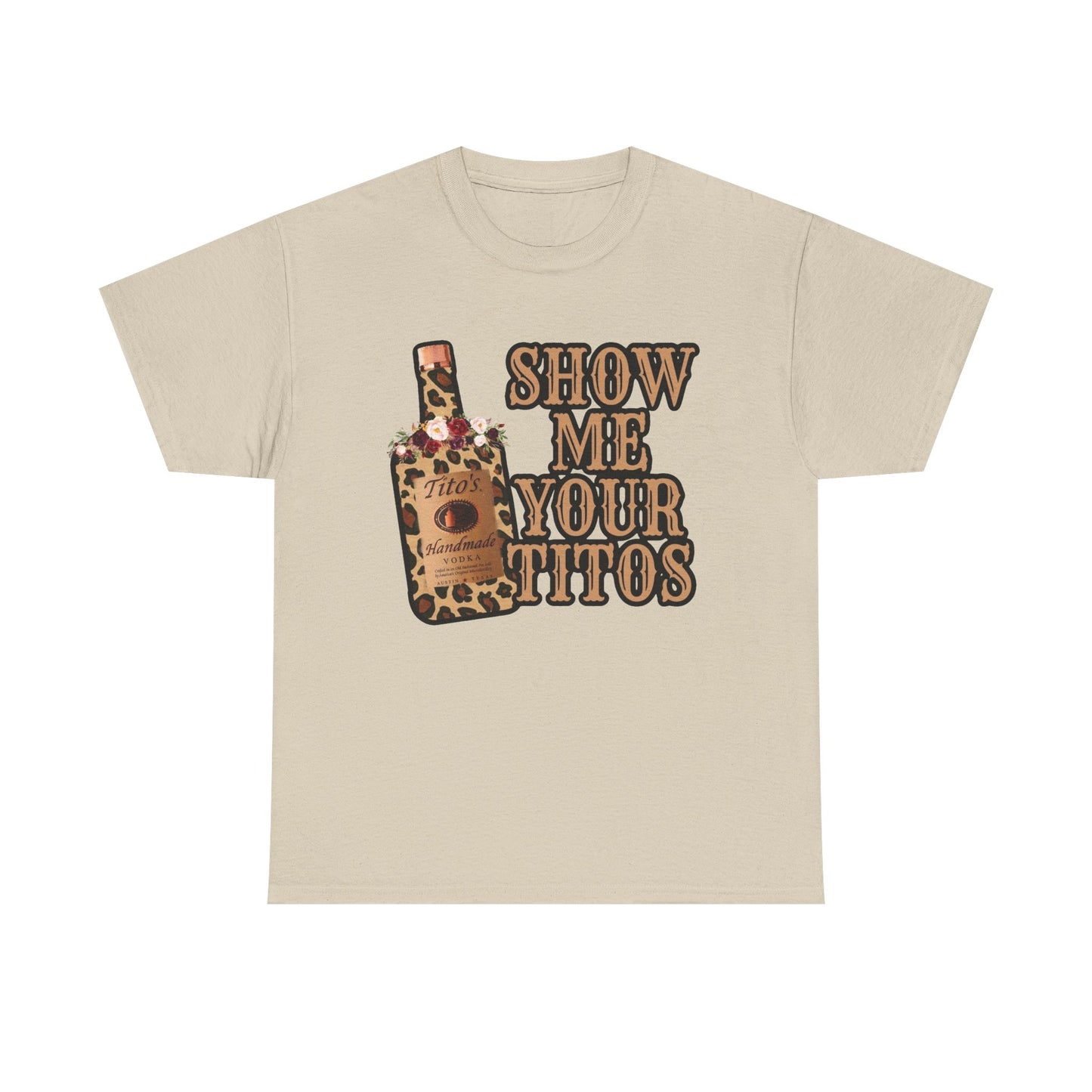Show Me Your Titos Funny Jokes Graphic T Shirt NEW Adult Regular Sizing Tee