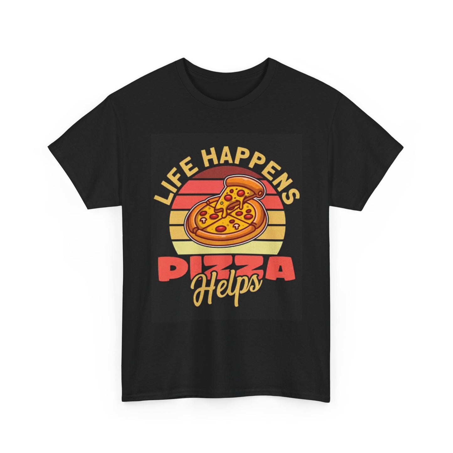 Life Happens Pizza Helps T Shirt Funny Graphic Unisex Heavy Cotton Tee