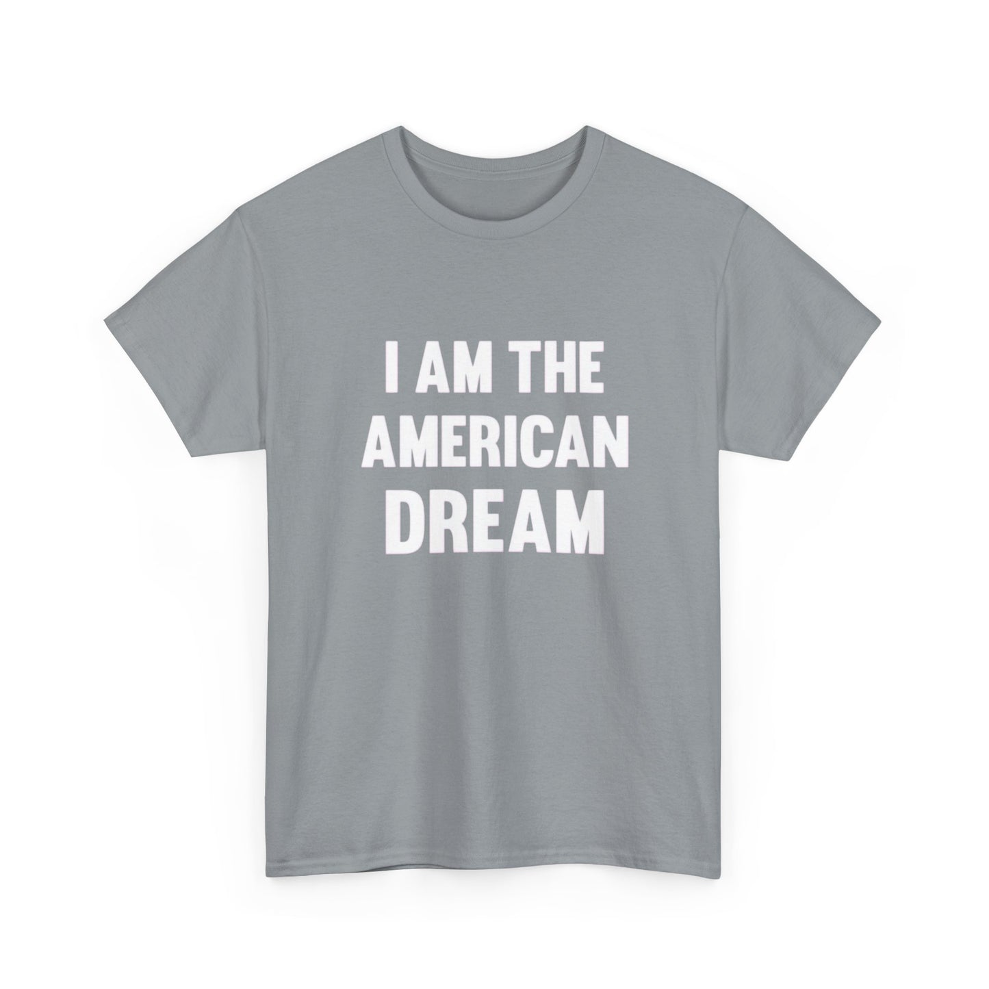 I Am The American Dream Retro USA Graphic T Shirt Unisex Heavy Cotton Tee