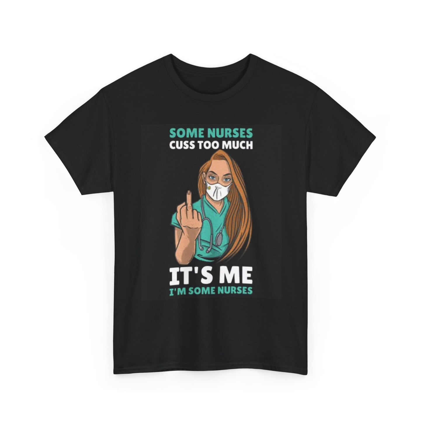 Some Nurses Cuss To Much Graphic T Shirt CNA Doctor Unisex Heavy Cotton Tee