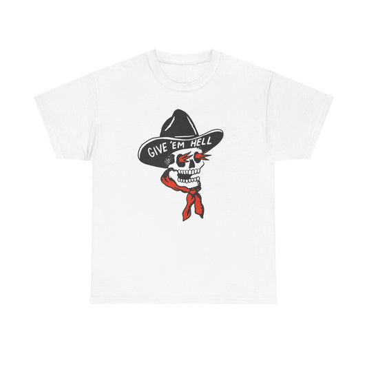 Give Em Hell Cowboy Graphic T Shirt S-5XL NEW Unisex Heavy Cotton Tee