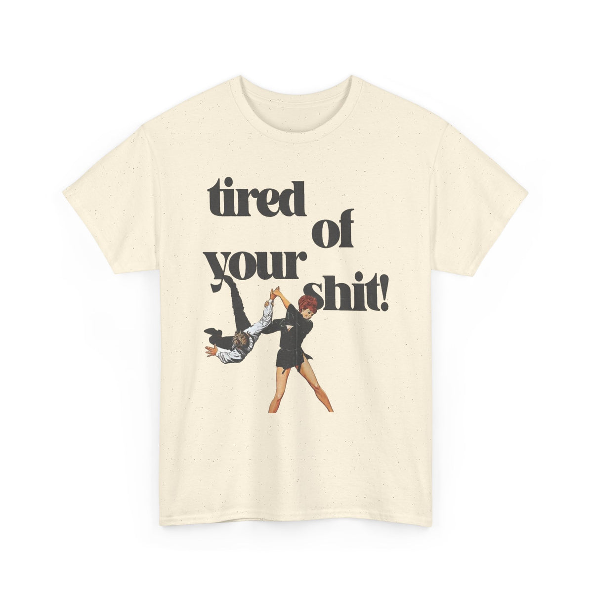 Tired of Your Mess Funny Graphic T-Shirt Men's Graphic Tee