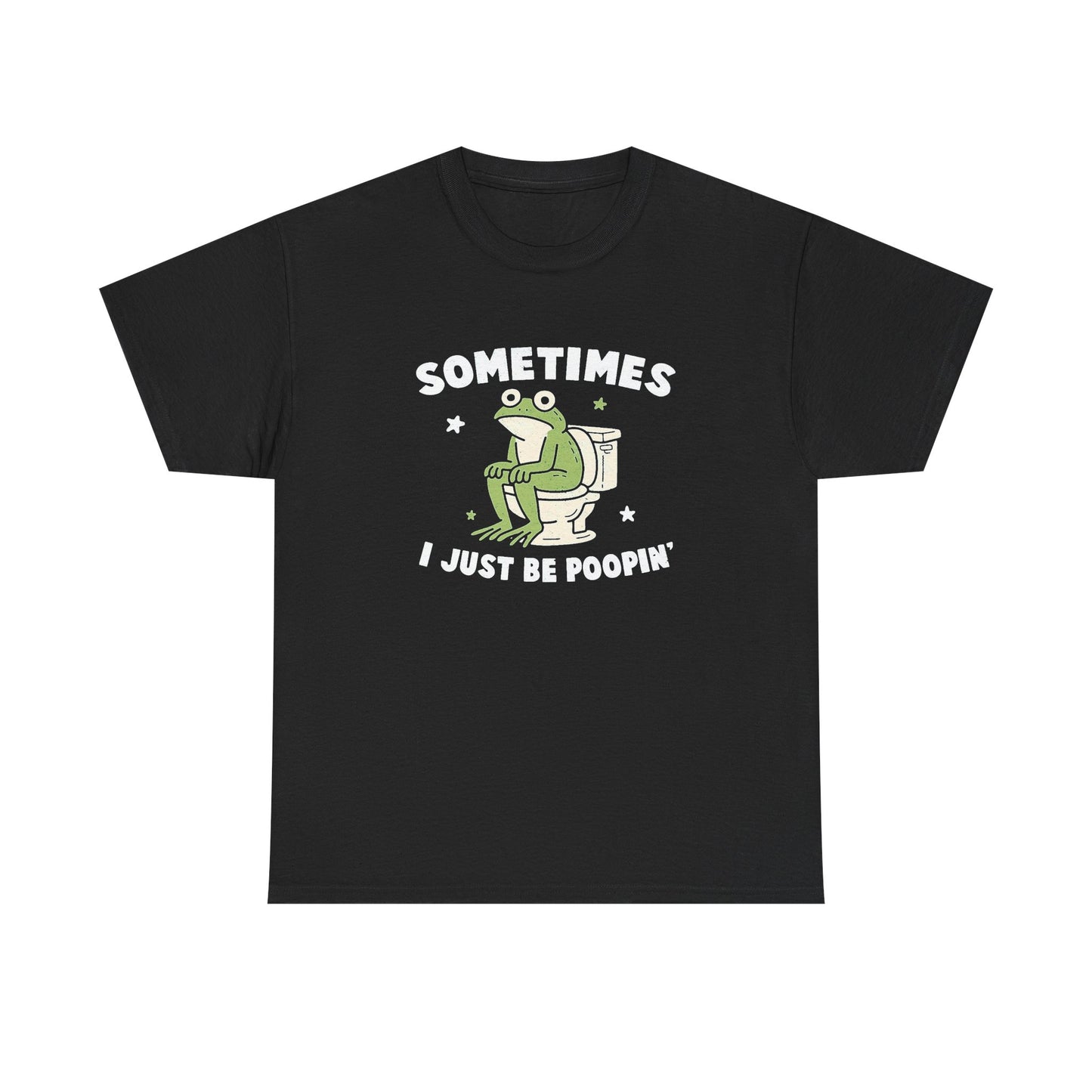 Sometimes I Just Be Pooping Funny Frog Graphic T Shirt Men's Heavy Cotton Tee