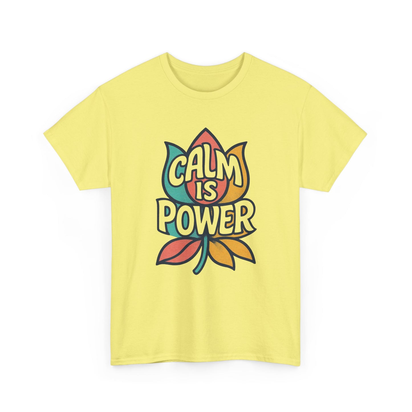 Calm Is Power Graphic T Shirt NEW Adult Unisex Heavy Cotton Tee