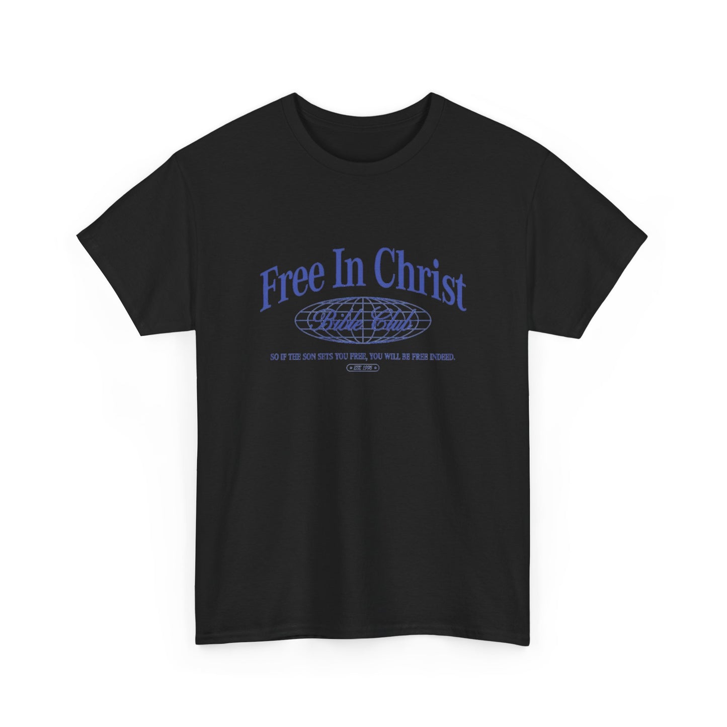 Free In Christ Graphic T Shirt Unisex Heavy Cotton Tee