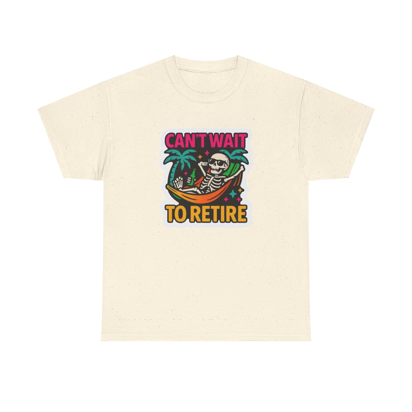 Can't Wait To Retire Graphic T Shirt NEW Heavy Cotton Tee