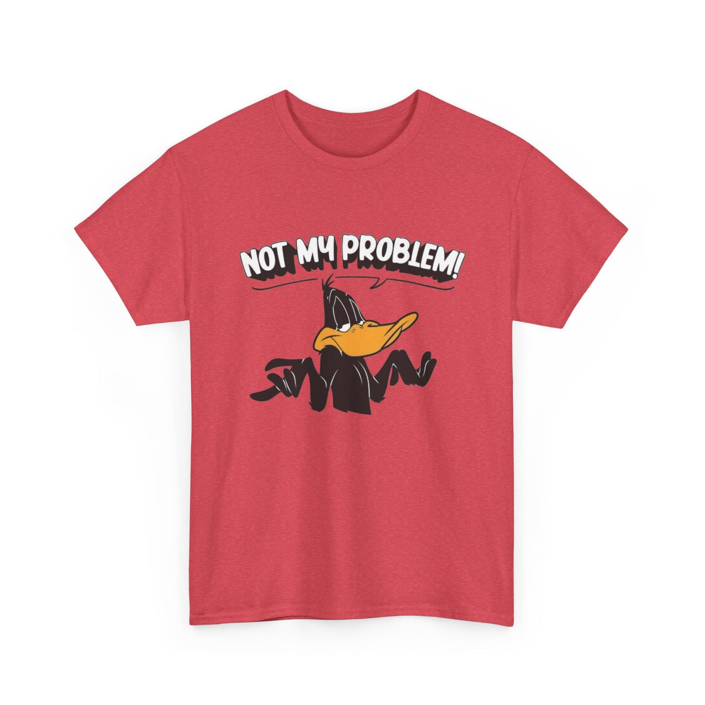 Not My Problem Funny Graphic T Shirt Unisex Heavy Cotton Tee