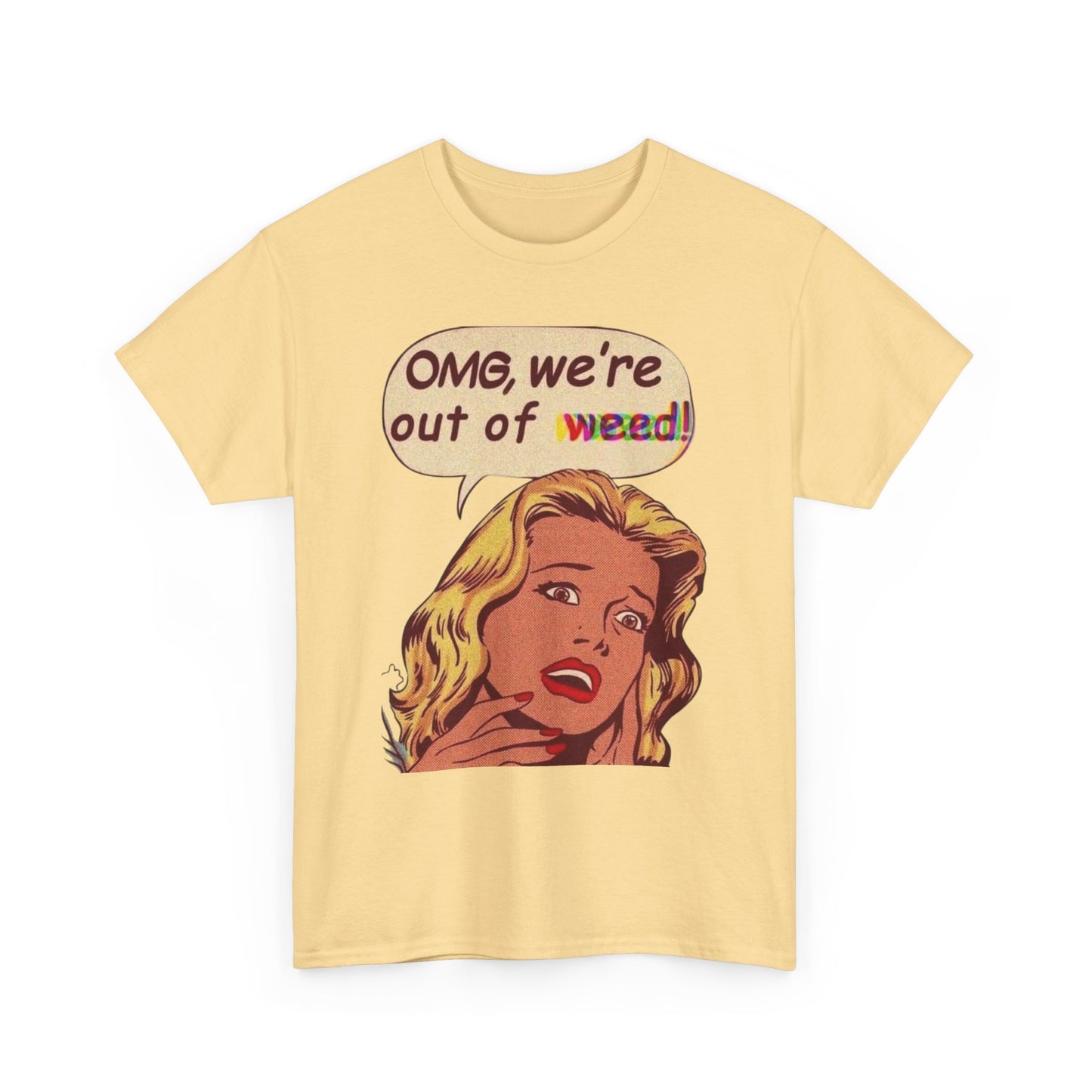 Were Out Of Weed Graphic T-Shirt Womens Comfy Cotton Tee NEW