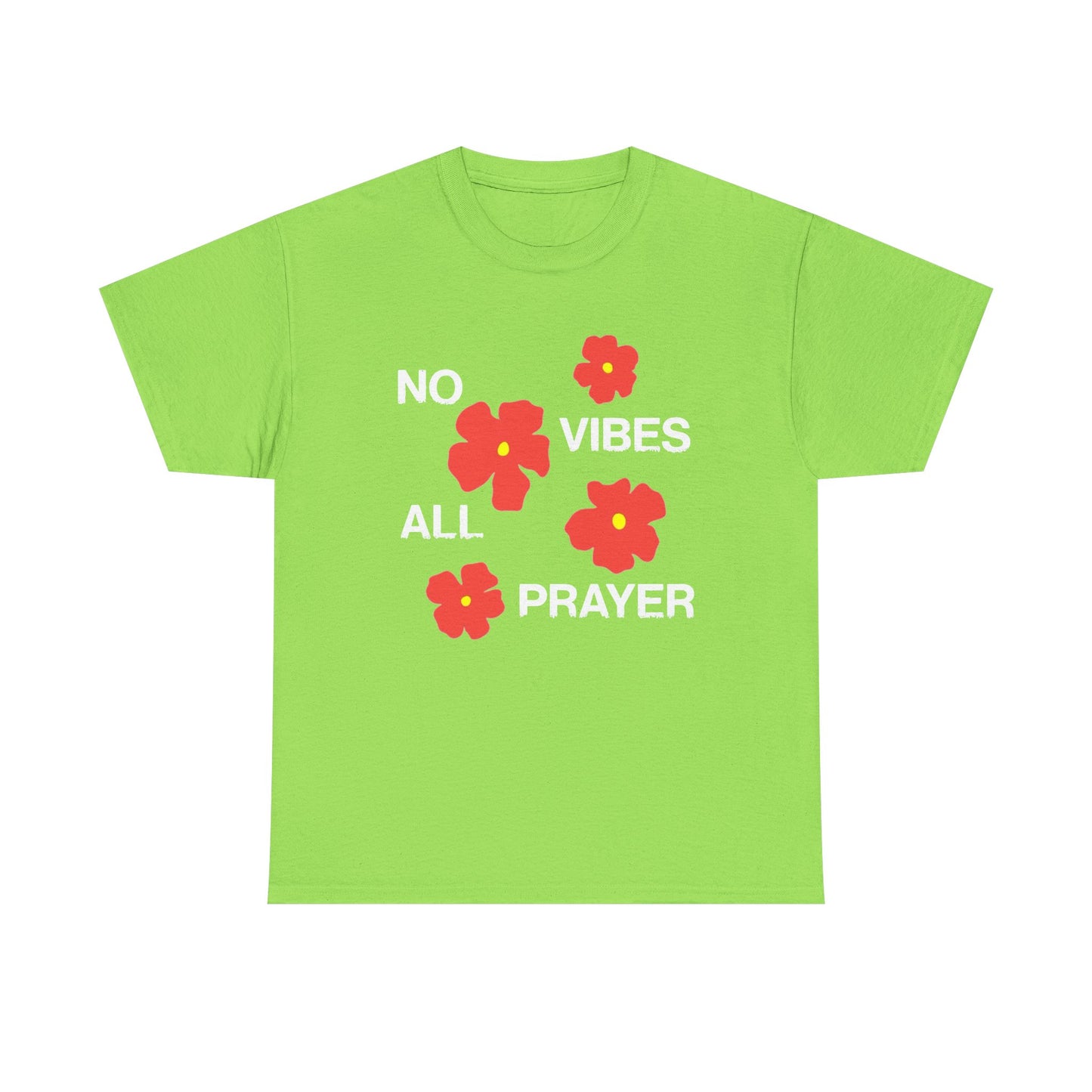 No Vibes All Prayer Graphic T Shirt Men's Heavy Cotton Tee