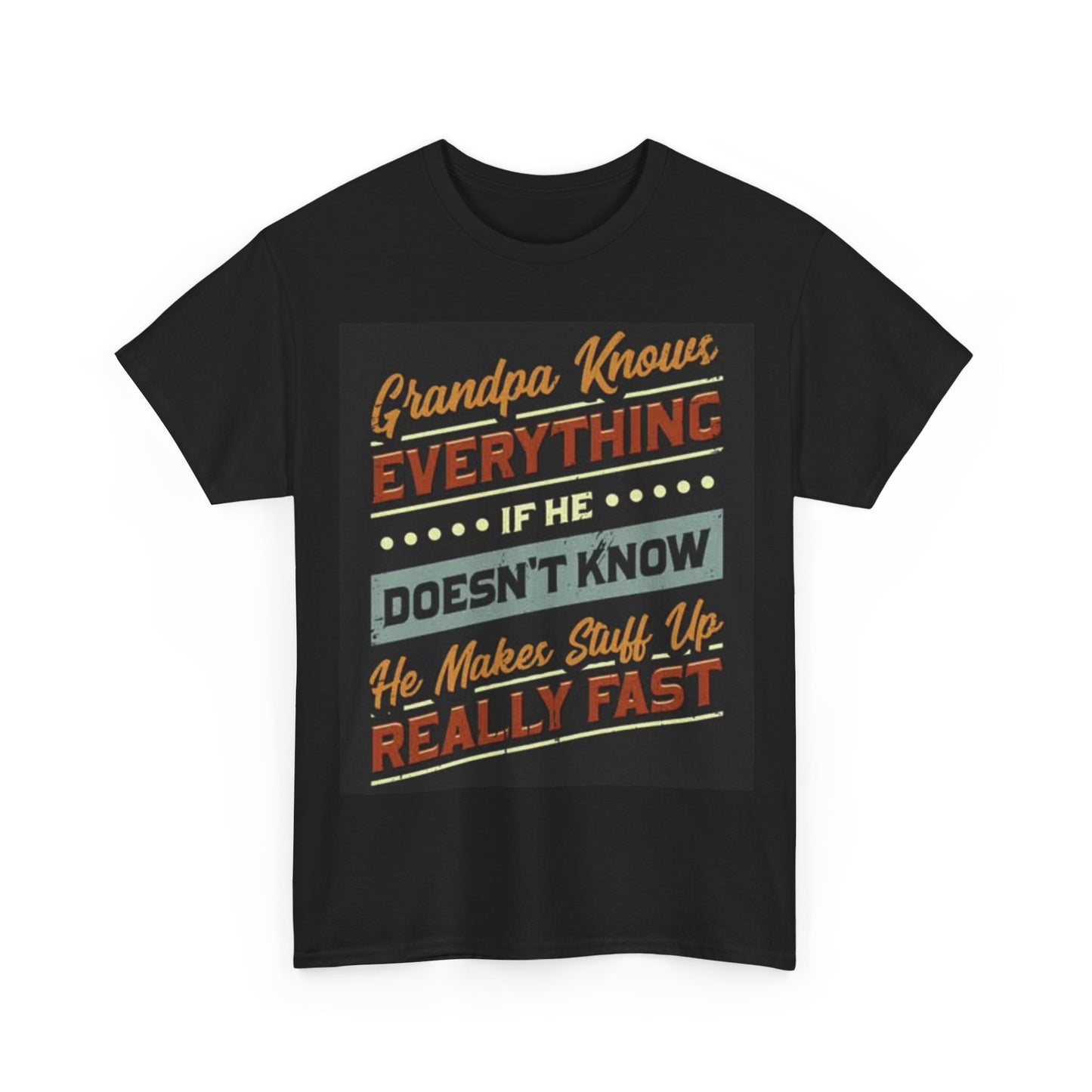Grandpa Knows Everything Shirt Funny Country Unisex Heavy Cotton Tee
