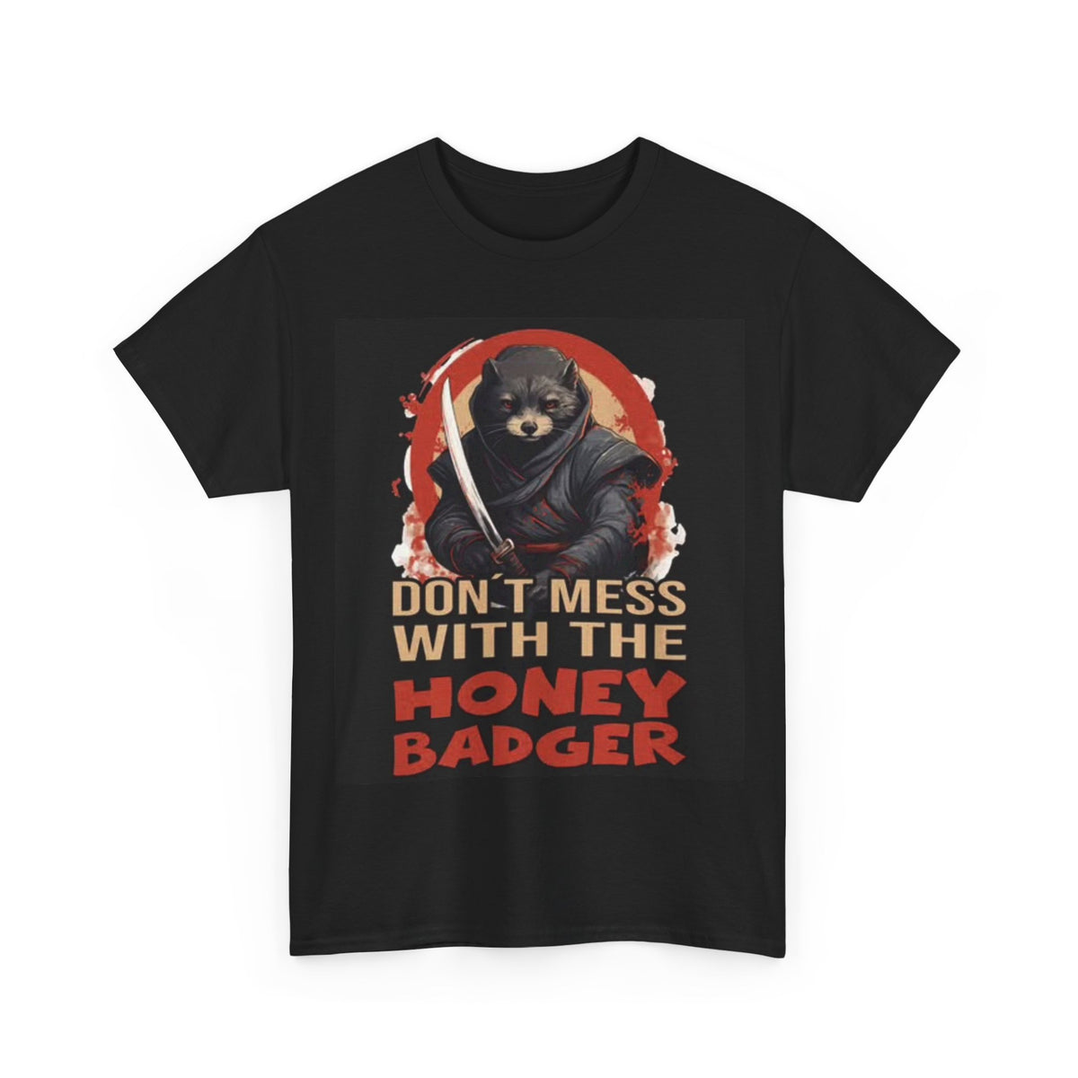 Don't Mess With The Honey Badger Shirt Funny Ninja Karate Unisex Heavy Cotton