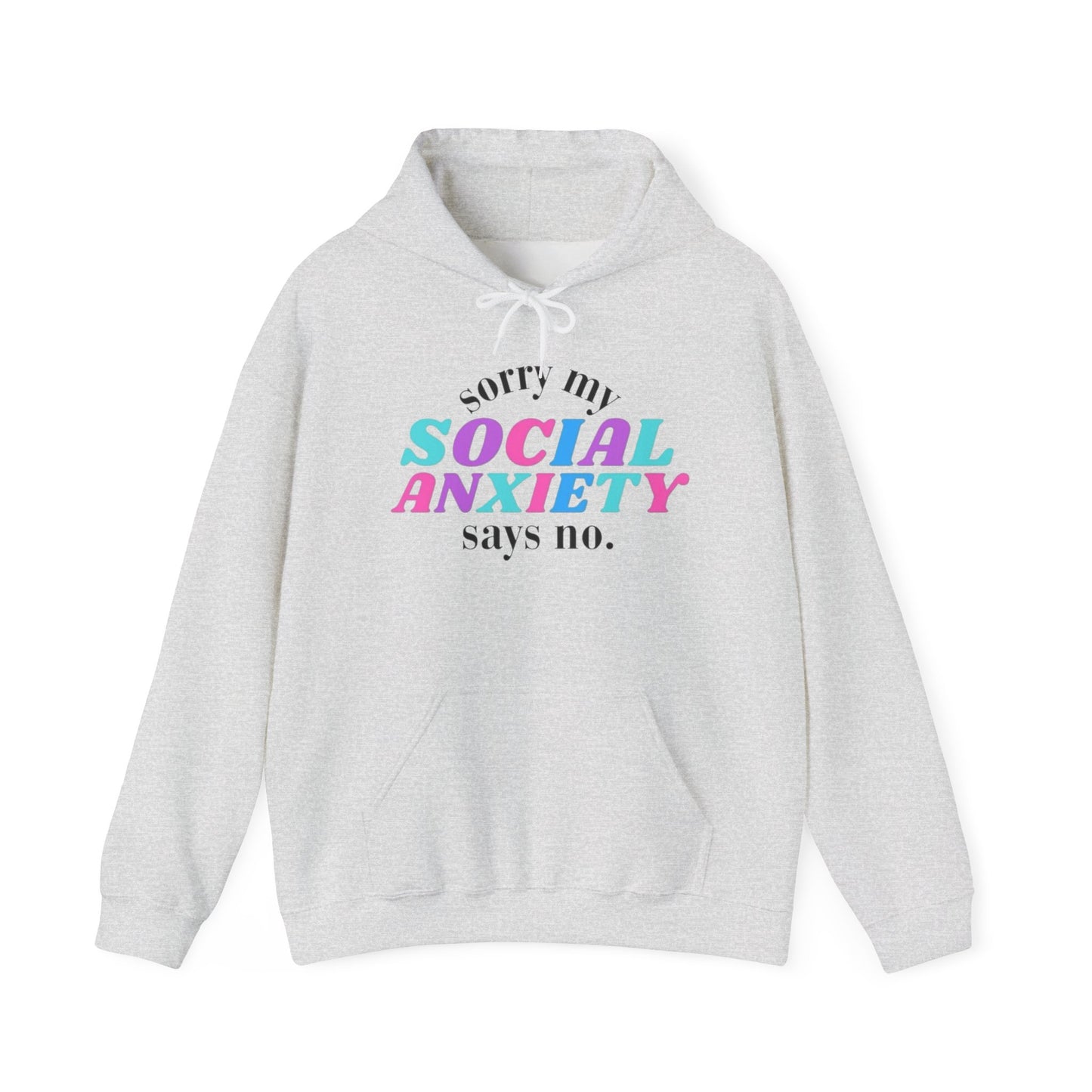 Sorry My Social Anxiety Says No Graphic Hoodie Heavy Blend™ Hooded Sweatshirt