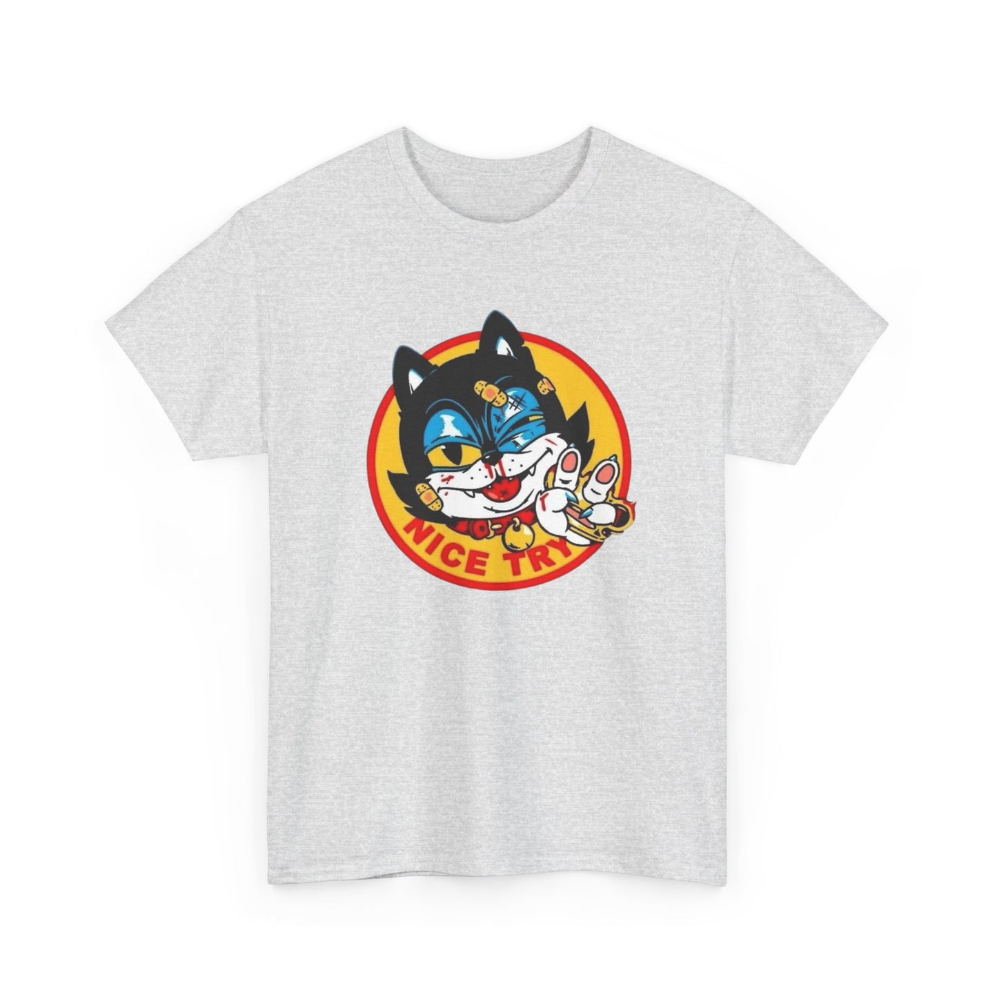 Nice Try Kitty Funny Cat Graphic T-Shirt Unisex Heavy Cotton Tee Gift