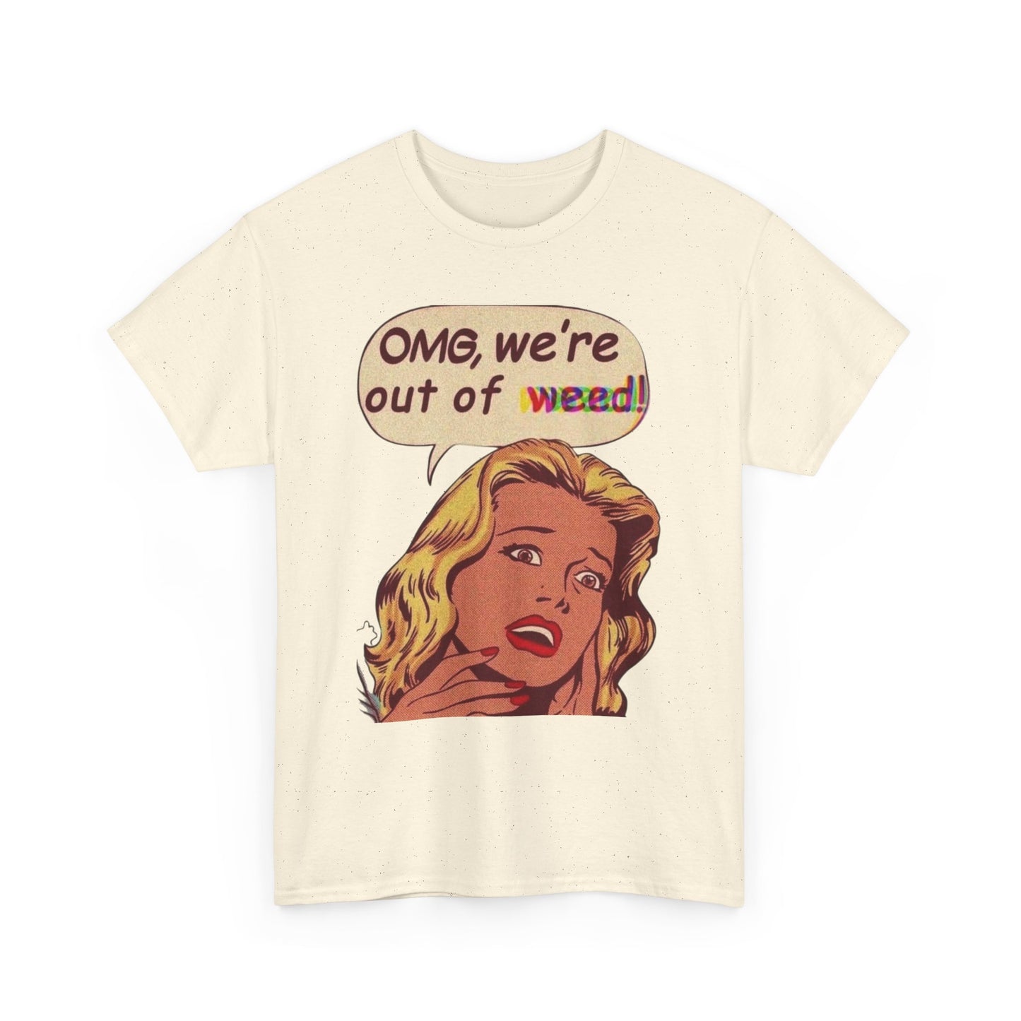 Were Out Of Weed Graphic T-Shirt Womens Comfy Cotton Tee NEW