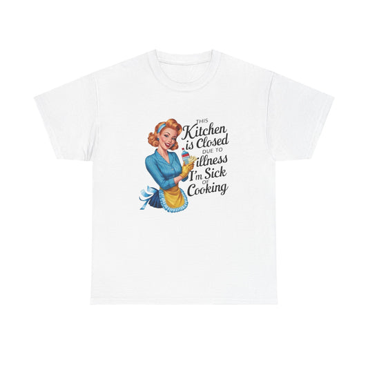 Im Sick Of Cooking Funny Pinup Graphic T Shirt NEW Unisex Heavy Cotton Tee