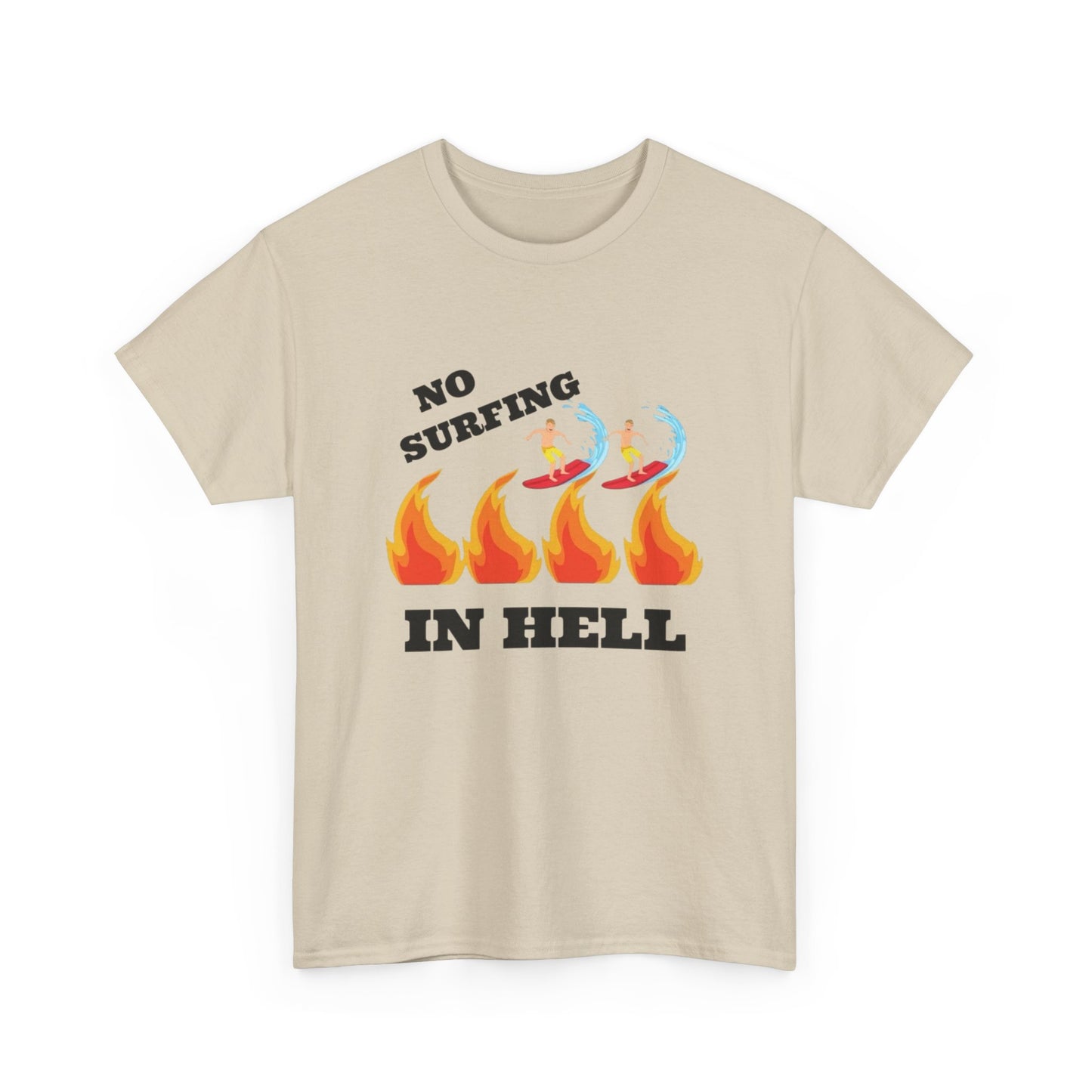 No Surfing In Hell Graphic T Shirt NEW Unisex Heavy Cotton Tee