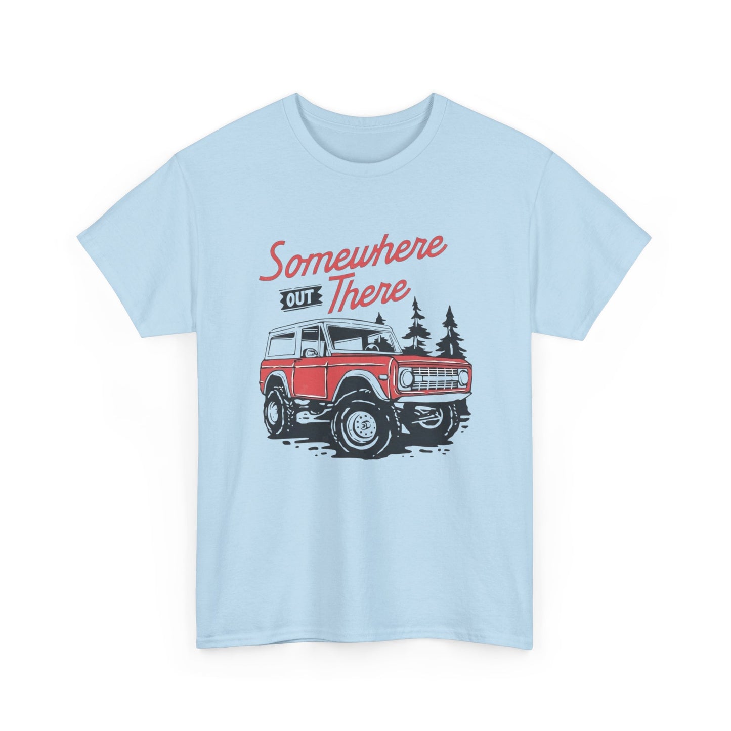 Somewhere Out There Bronco Graphic T Shirt Unisex Heavy Cotton Tee