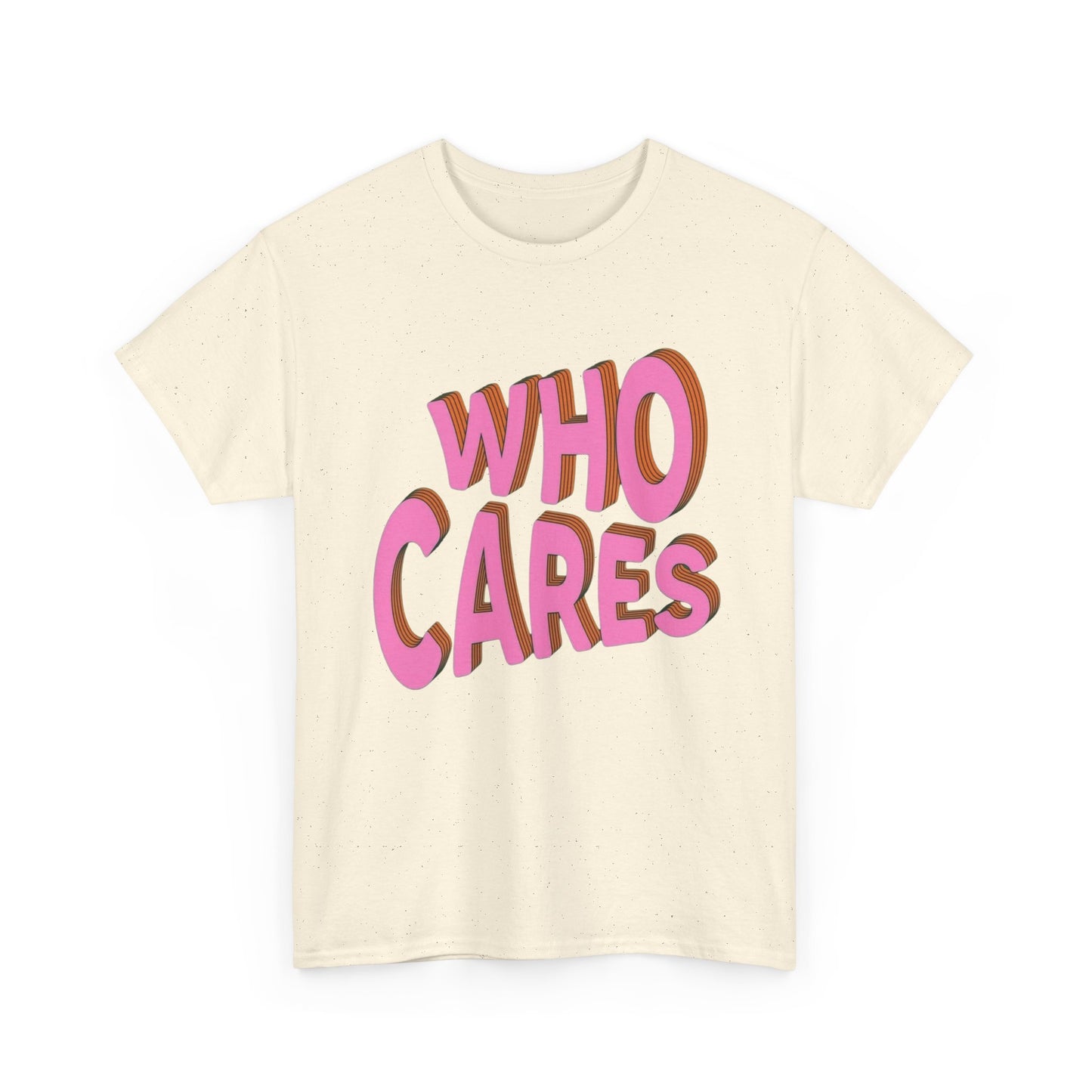 Who Cares Graphic T Shirt Unisex Cotton Tee - New Gift - Tee