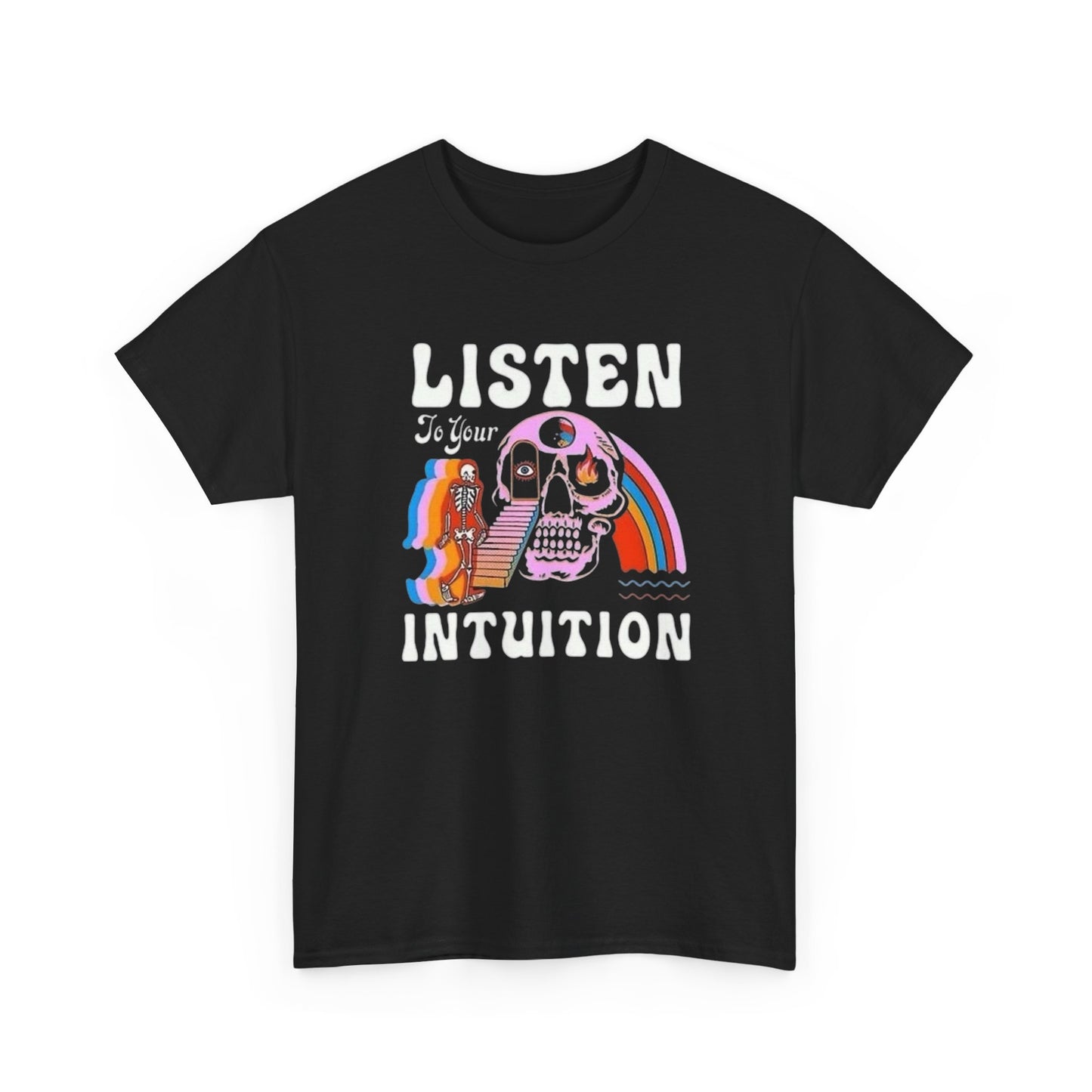 Listen To Your Intuition Graphic T Shirt Unisex Heavy Cotton Tee