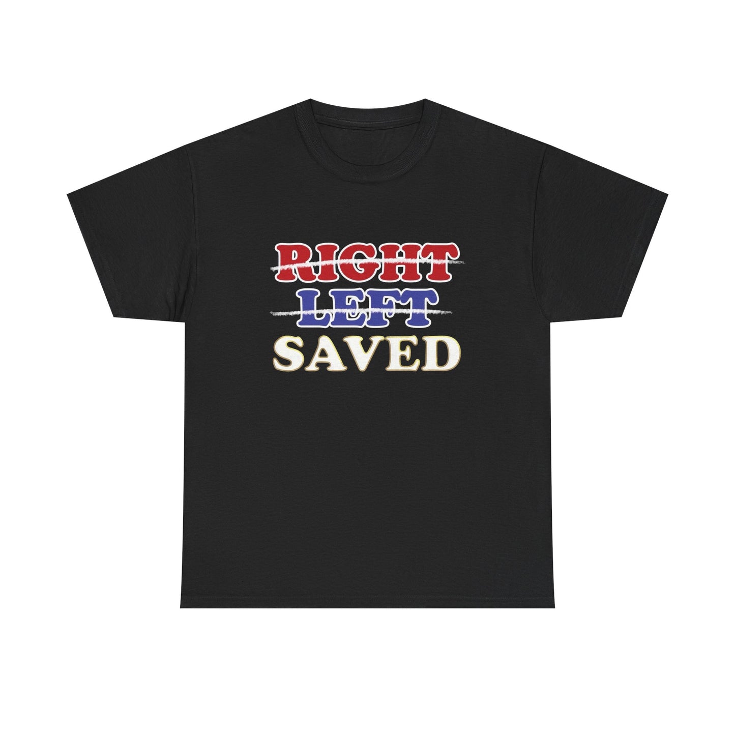Right Left Saved Graphic T Shirt NEW Unisex Heavy Cotton Tee
