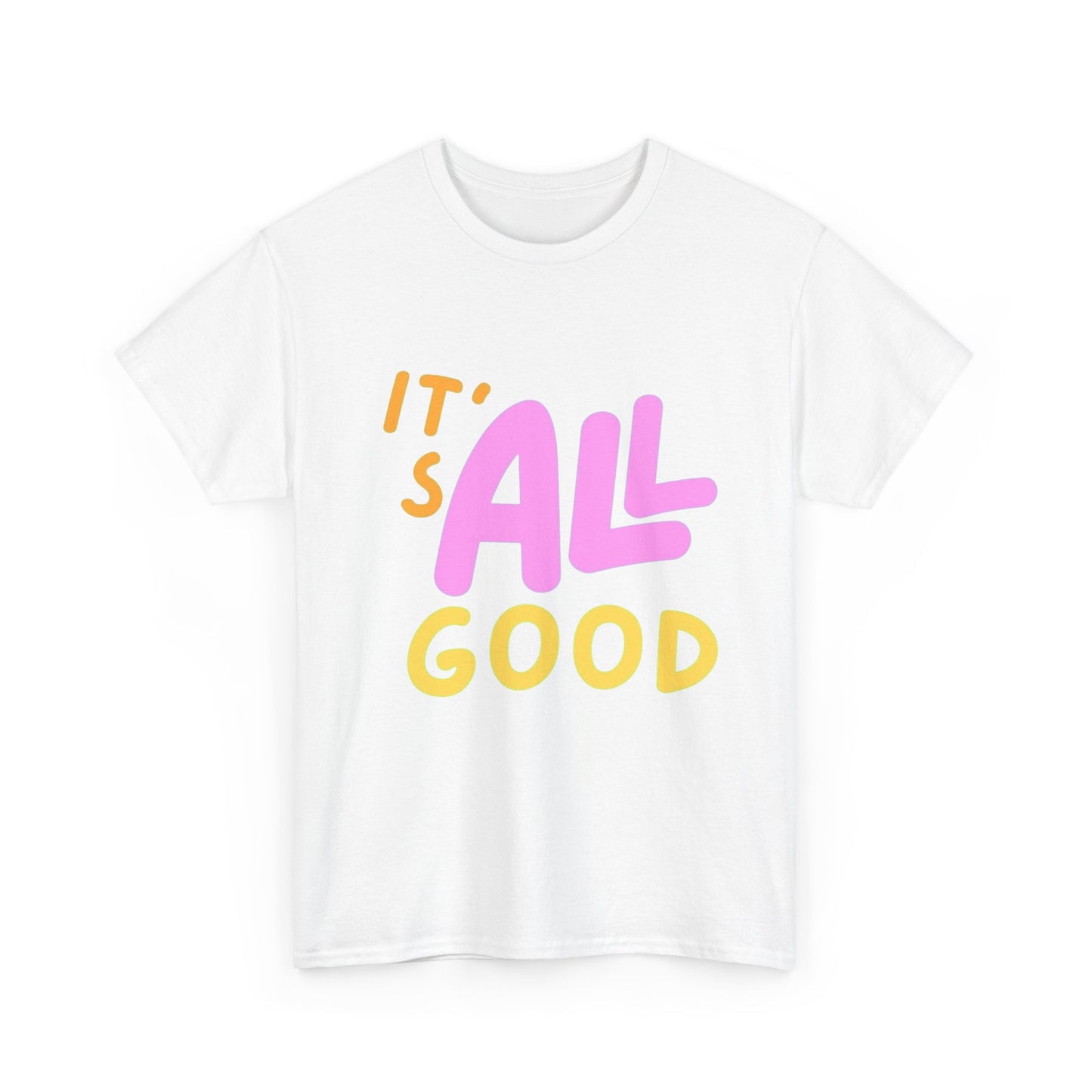 It's All Good Happy Graphic T Shirt Unisex Heavy Cotton Tee