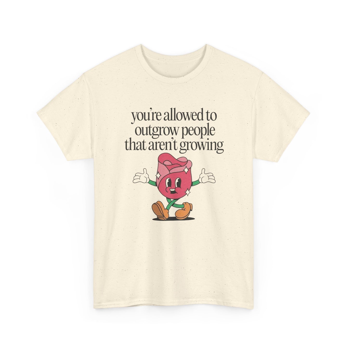 Your Allowed To Outgrow People Graphic T Shirt Unisex Heavy Cotton Tee