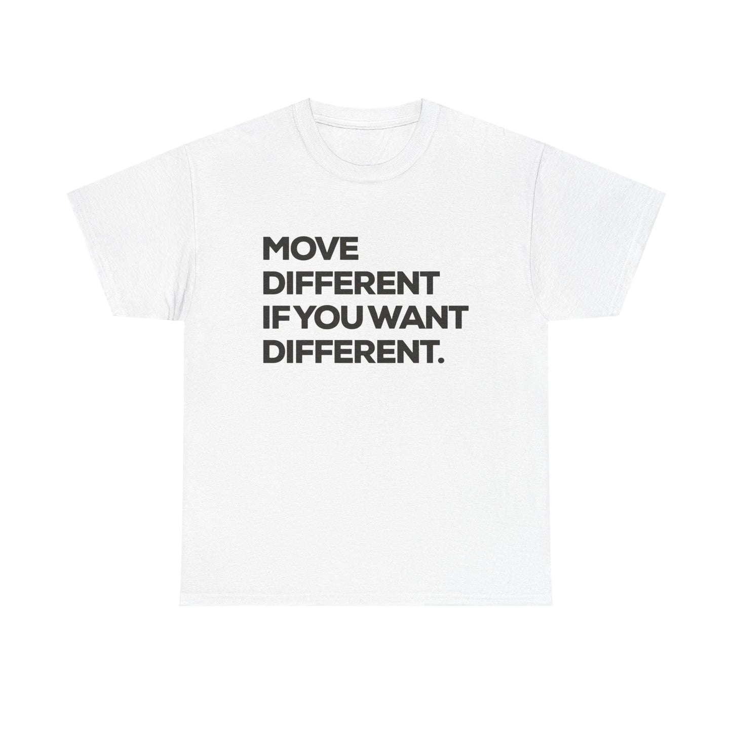 Move Different If You Want Different Graphic T Shirt NEW ADULT Tee
