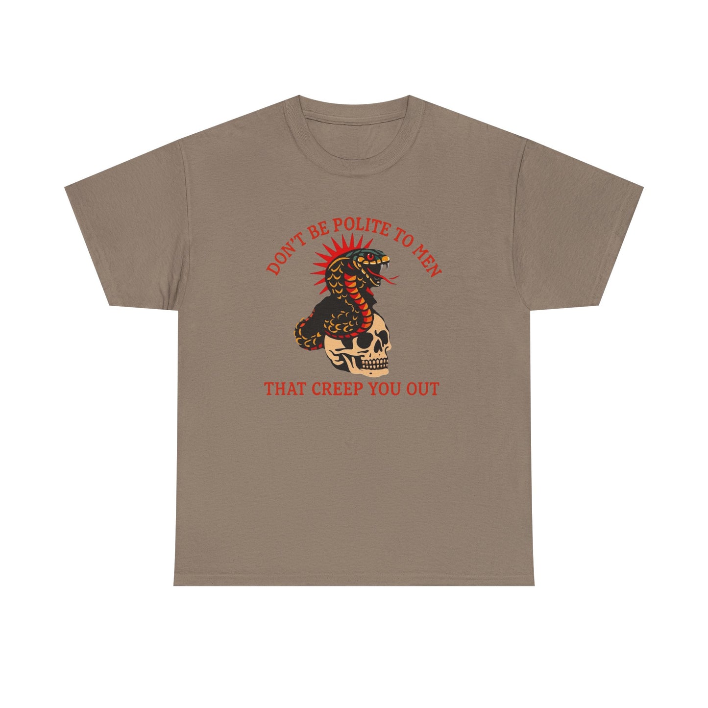 Don't Be Polite To Men Women's Graphic T Shirt Unisex Heavy Cotton Tee