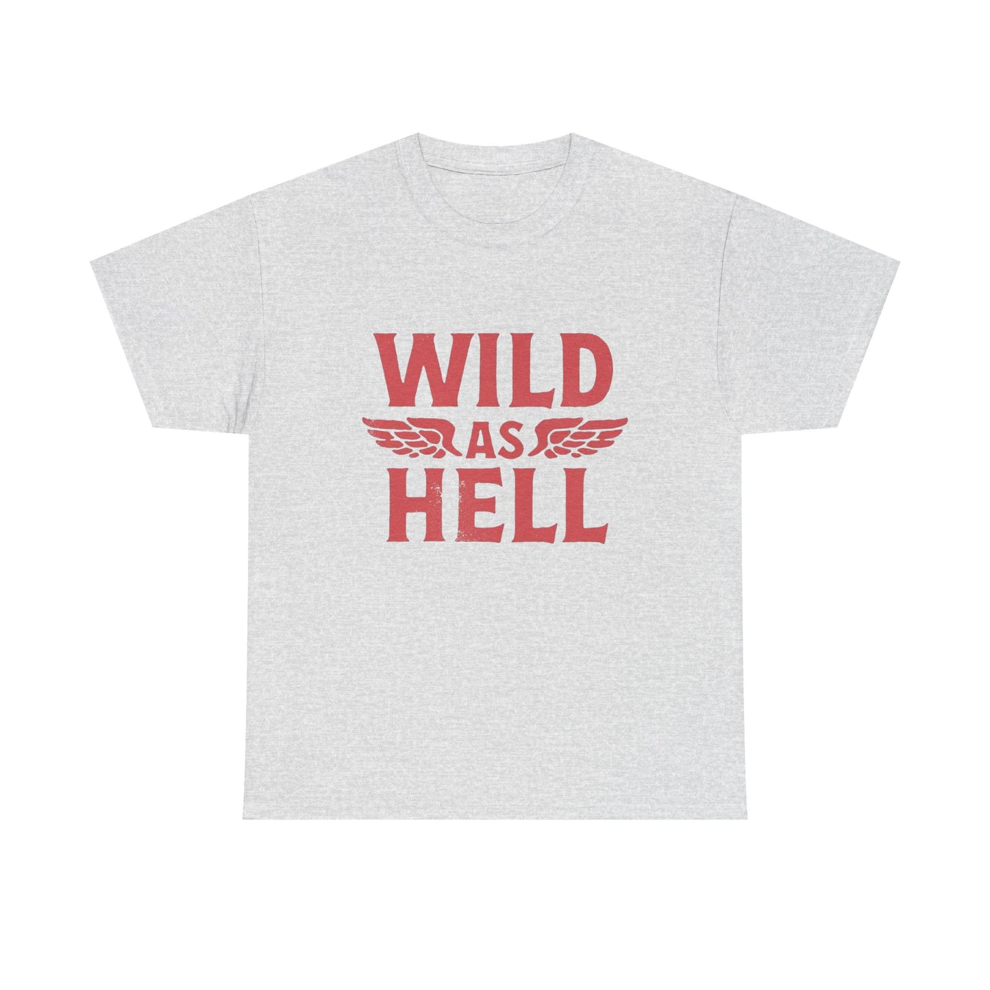 Wild As Hell Graphic T Shirt NEW Unisex Heavy Cotton Tee