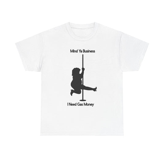 I Need Gas Money Funny Graphic T Shirt Brand New Cotton Tee