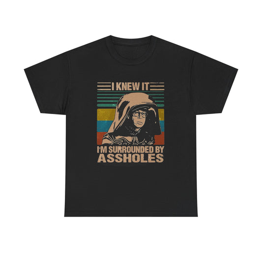 Surrounded By A Holes Funny Graphic T Shirt Unisex NEW Heavy Cotton Tee
