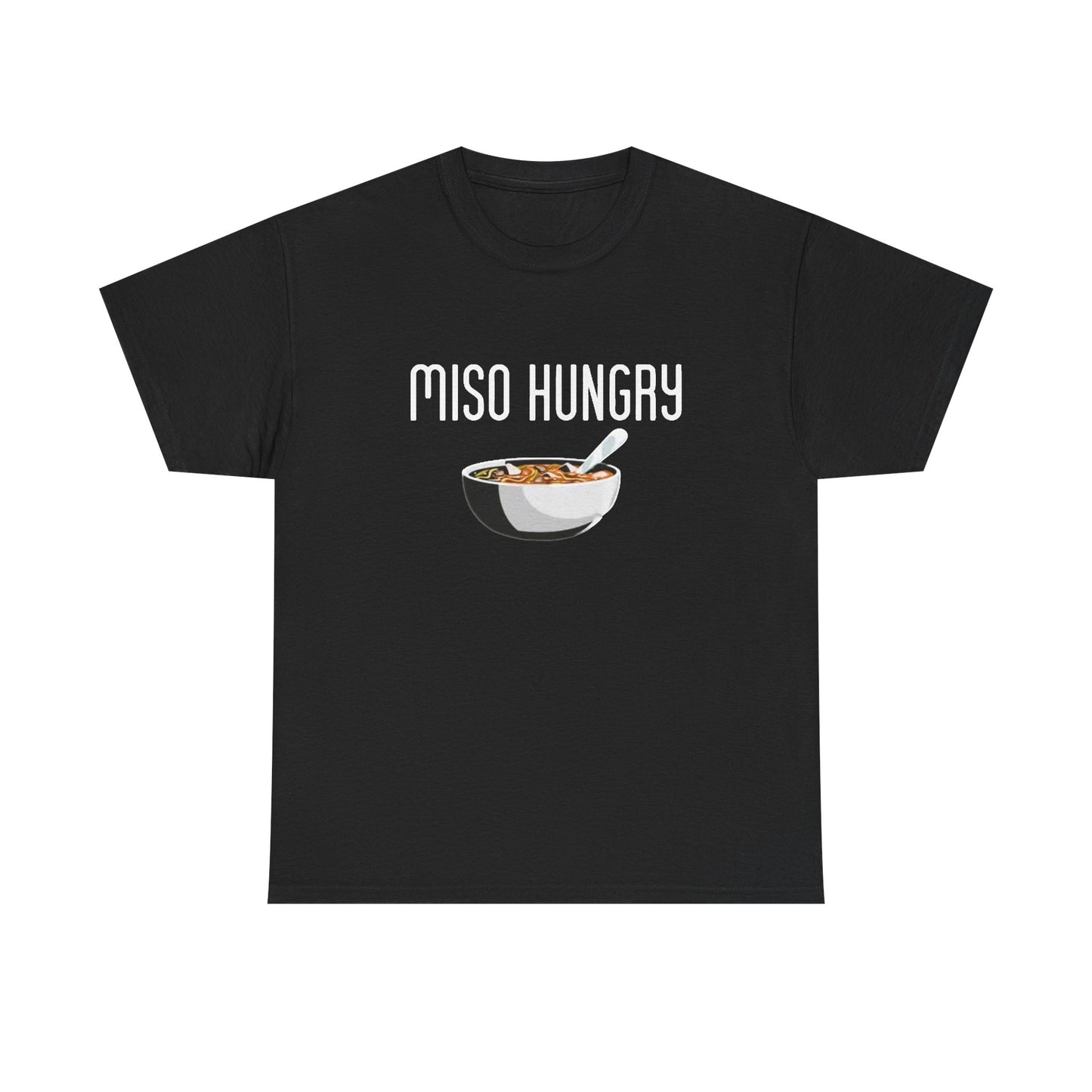 Miso Hungry Graphic T Shirt Funny Soup Comedy Unisex Heavy Cotton Tee