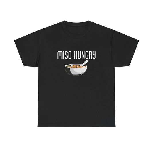 Miso Hungry Graphic T Shirt Funny Soup Comedy Unisex Heavy Cotton Tee