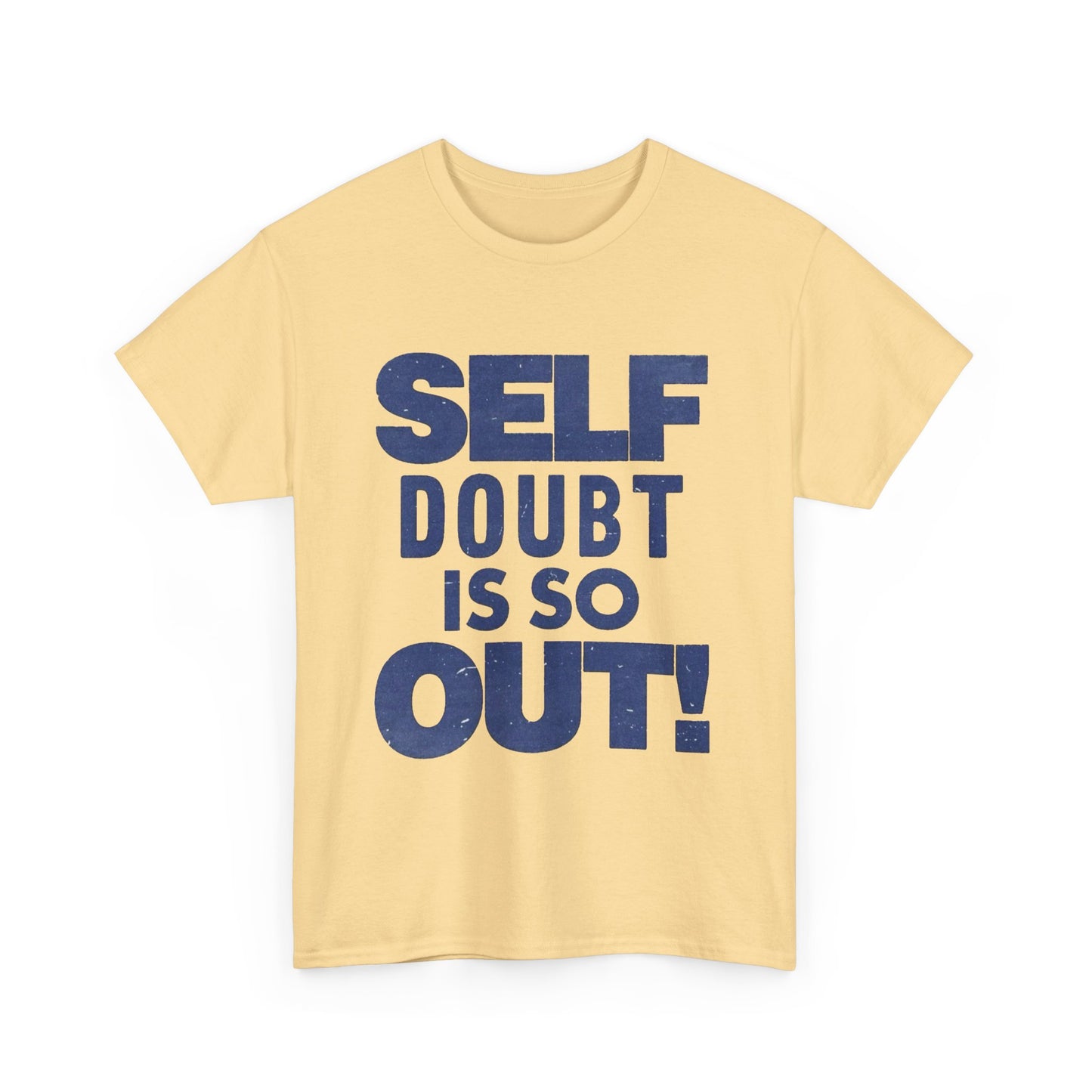 Self Doubt Is So Out Graphic T Shirt NEW ADULT Unisex Heavy Cotton Tee